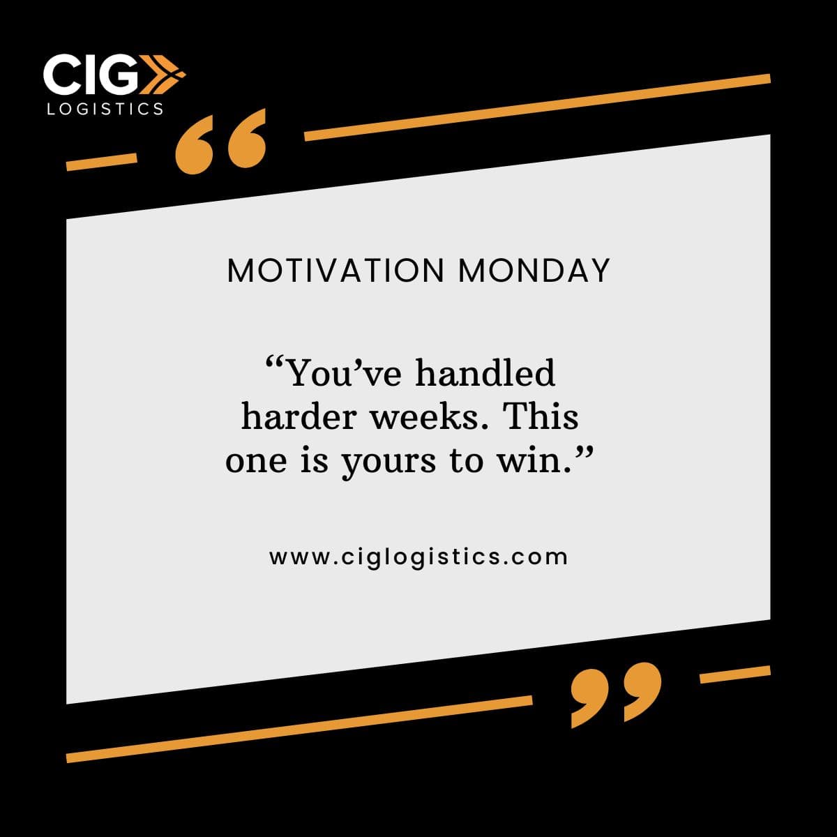 You've got this week motivational graphic from CIG Logistics